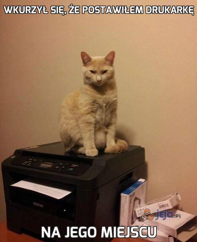 Wkurzył się, że postawiłem drukarkę