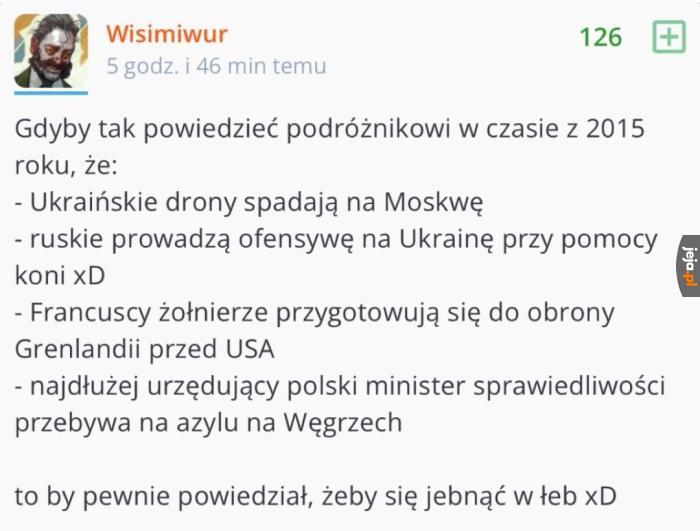 No brzmi to jak bredzenie wariata