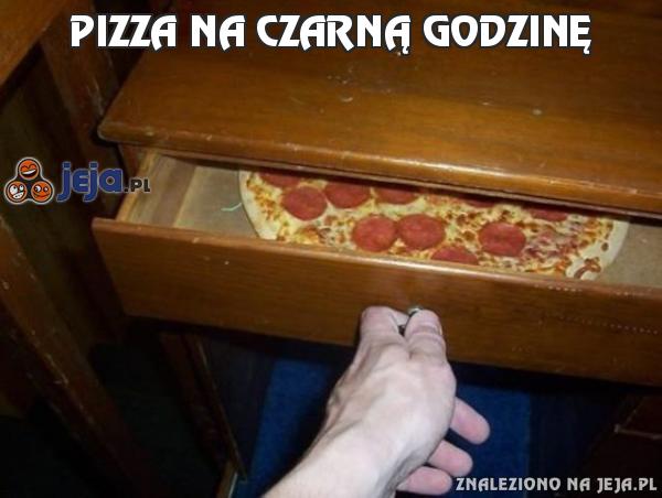 Pizza na czarną godzinę