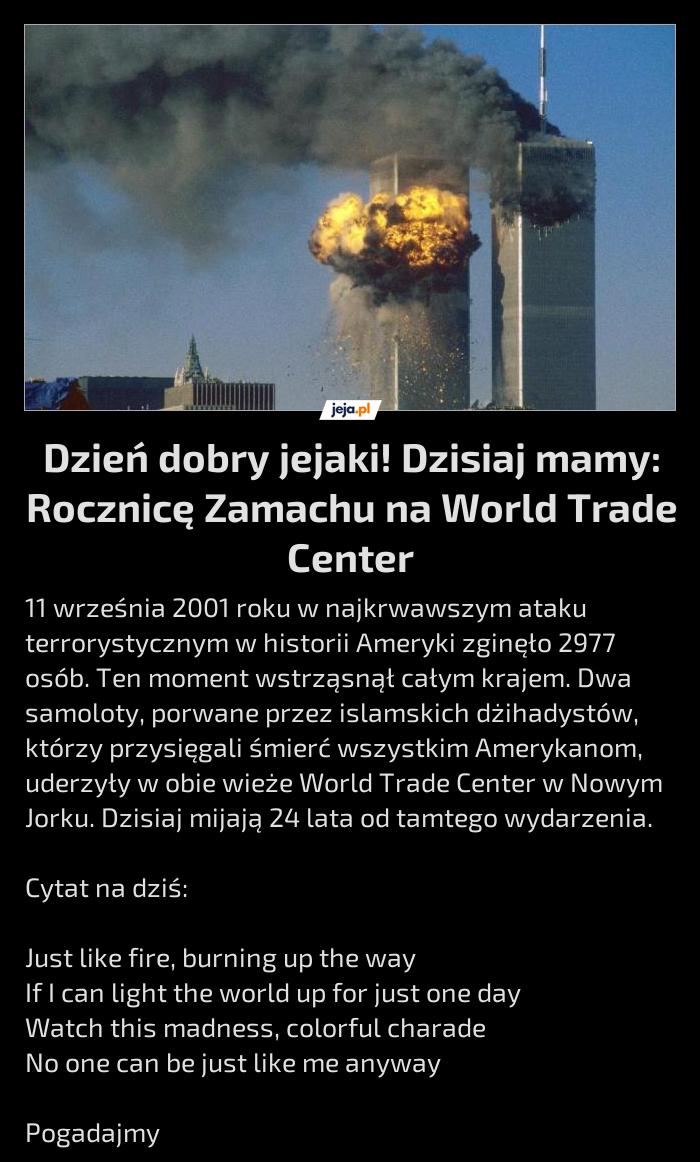 Dzień dobry jejaki! Dzisiaj mamy: Rocznicę Zamachu na World Trade Center