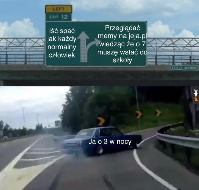 Ja o 3 w nocy be like