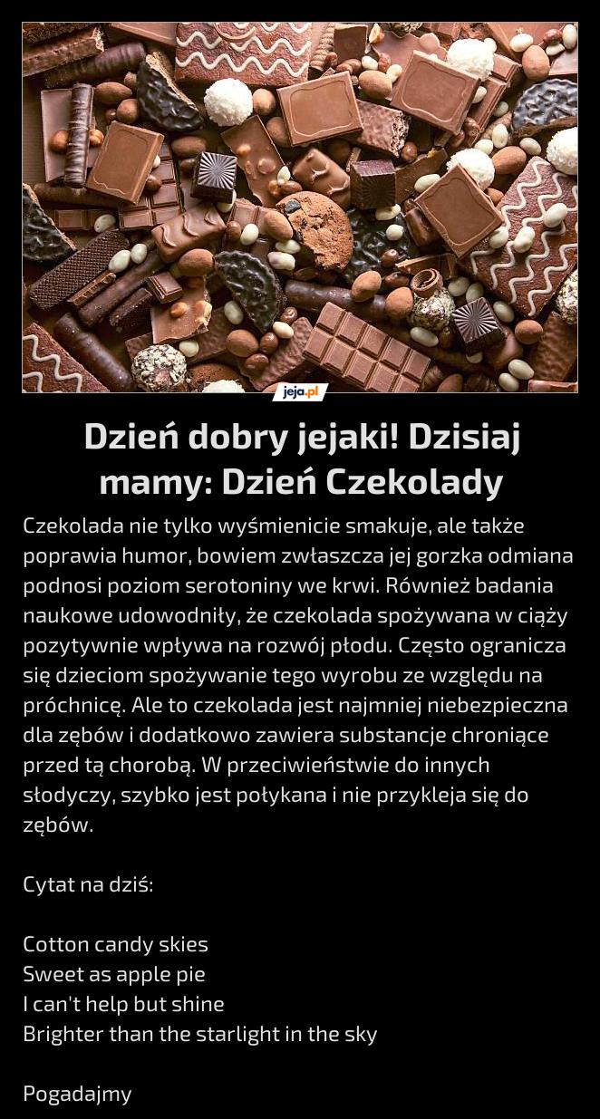 Dzień dobry jejaki! Dzisiaj mamy: Dzień Czekolady