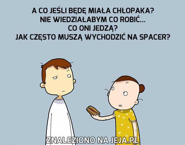 A co jeśli będę miała chłopaka?