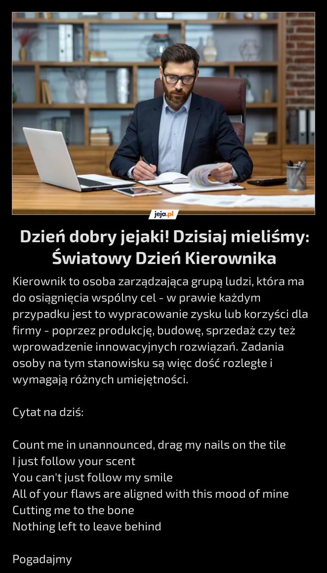 Dzień dobry jejaki! Dzisiaj mieliśmy: Światowy Dzień Kierownika