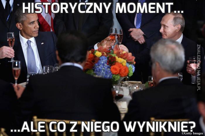 Historyczny moment...