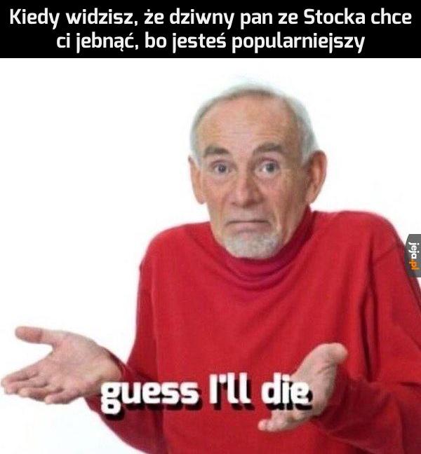 Już nie żyję