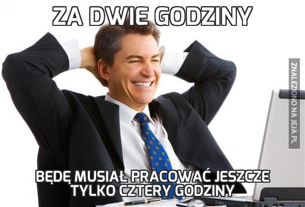 Za dwie godziny