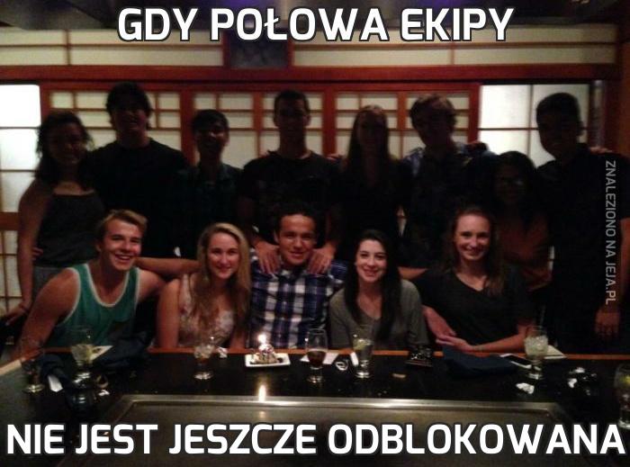Gdy połowa ekipy