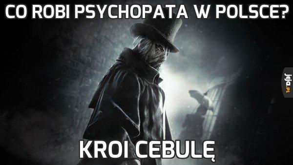 Co robi psychopata w Polsce?