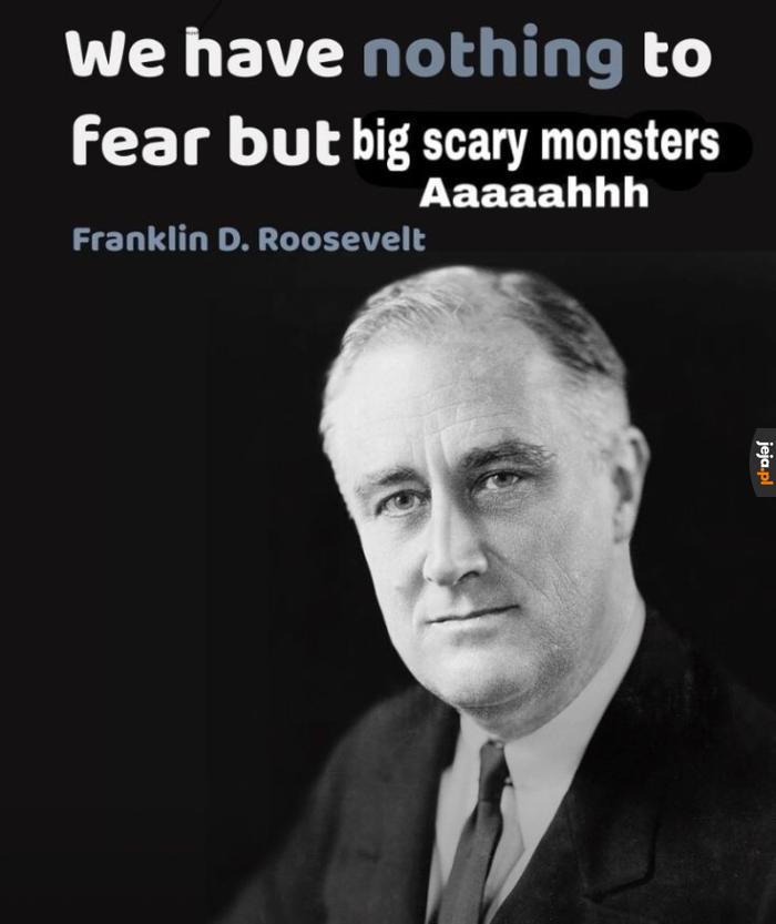 FDR prawdę mówił