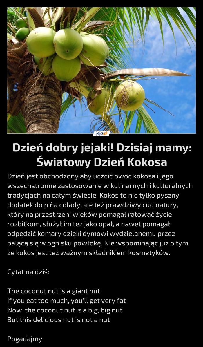 Dzień dobry jejaki! Dzisiaj mamy: Światowy Dzień Kokosa