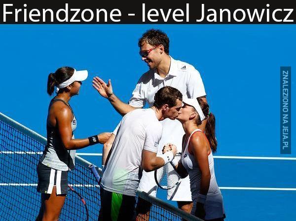 Friendzone - level Janowicz