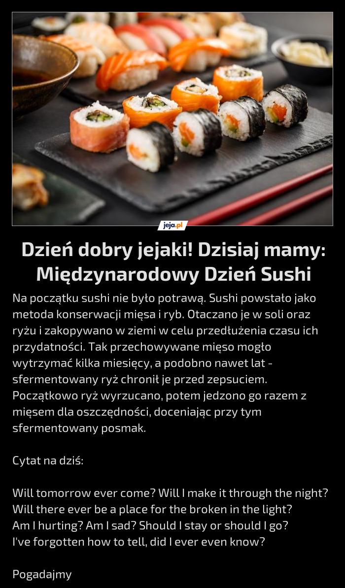 Dzień dobry jejaki! Dzisiaj mamy: Międzynarodowy Dzień Sushi