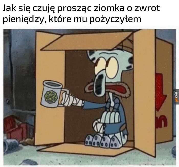 Nienawidzę upominać się o pieniądze