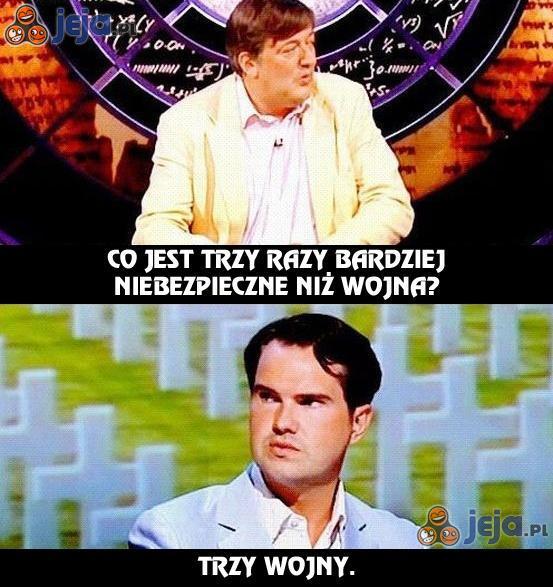 Bardziej niebezpieczne niż wojna?
