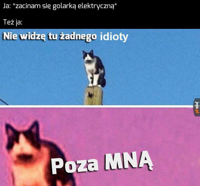 Mam talent po tacie do robienia sobie krzywdy