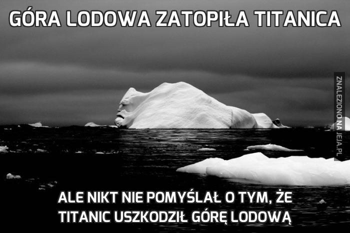 Góra lodowa zatopiła Titanica