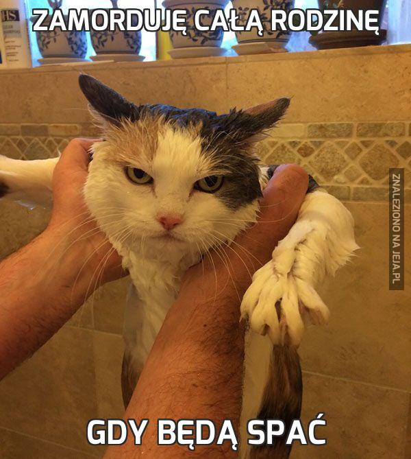 Zamorduję całą rodzinę