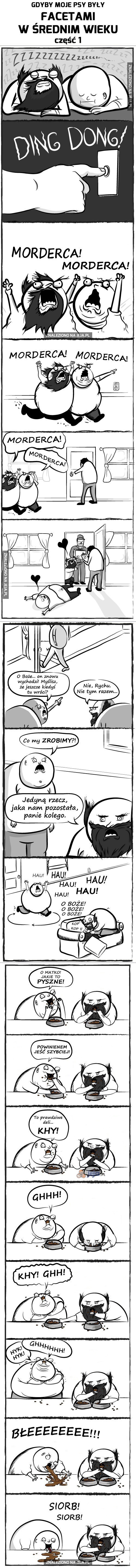 Gdyby moje psy były facetami w średnim wieku cz. 1