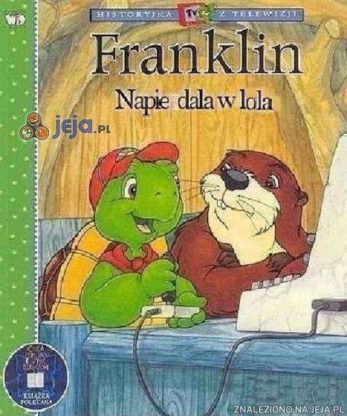 Franklin zostaje noł lajfem