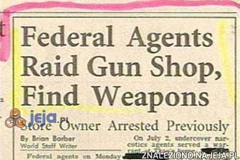 Agenci federalni zrobili nalot na sklep z bronią, znaleźli broń!