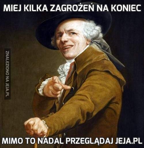 Miej kilka zagrożeń na koniec