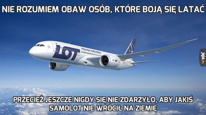 Nie rozumiem obaw osób, które boją się latać