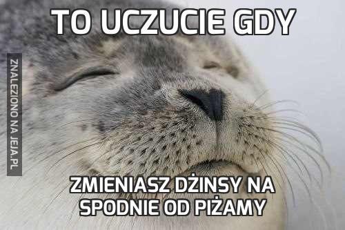 To uczucie gdy