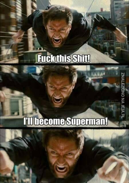 Zawsze chciałem być Supermanem!