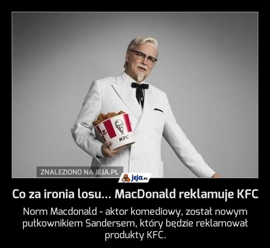 Co za ironia losu... MacDonald reklamuje KFC