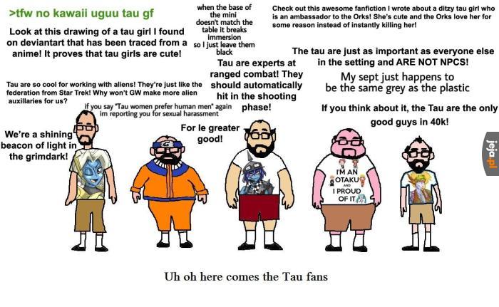 O nie, to fani Tau