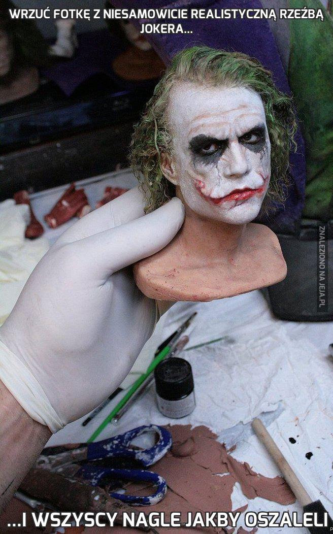 Wrzuć fotkę z niesamowicie realistyczną rzeźbą Jokera...