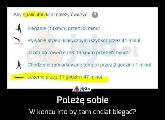Poleżę sobie