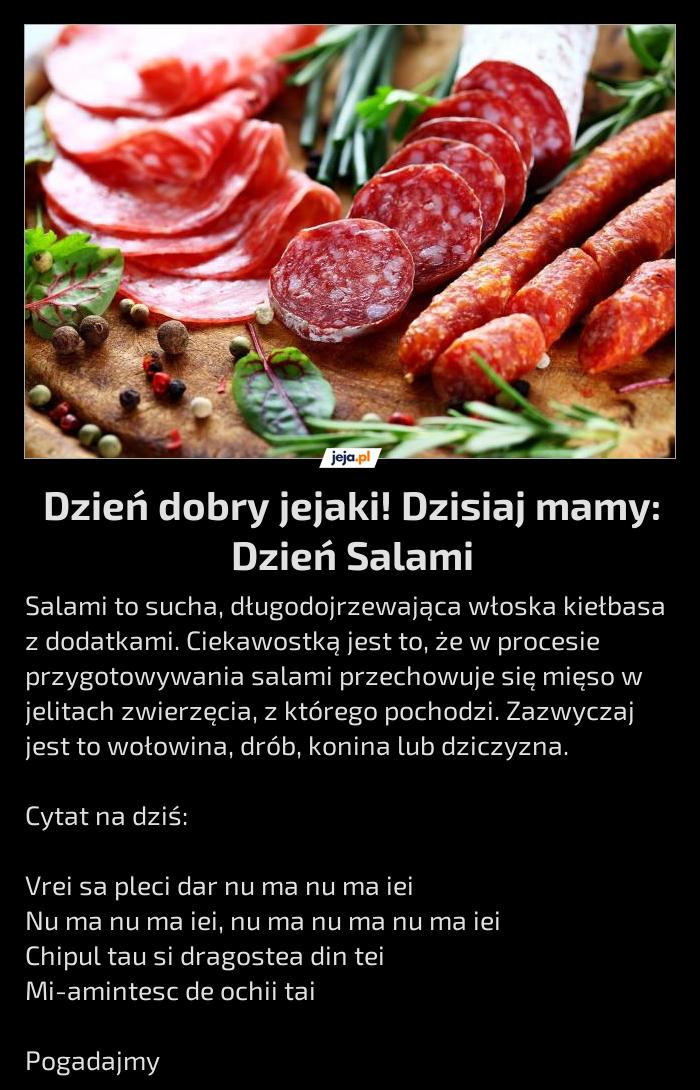 Dzień dobry jejaki! Dzisiaj mamy: Dzień Salami