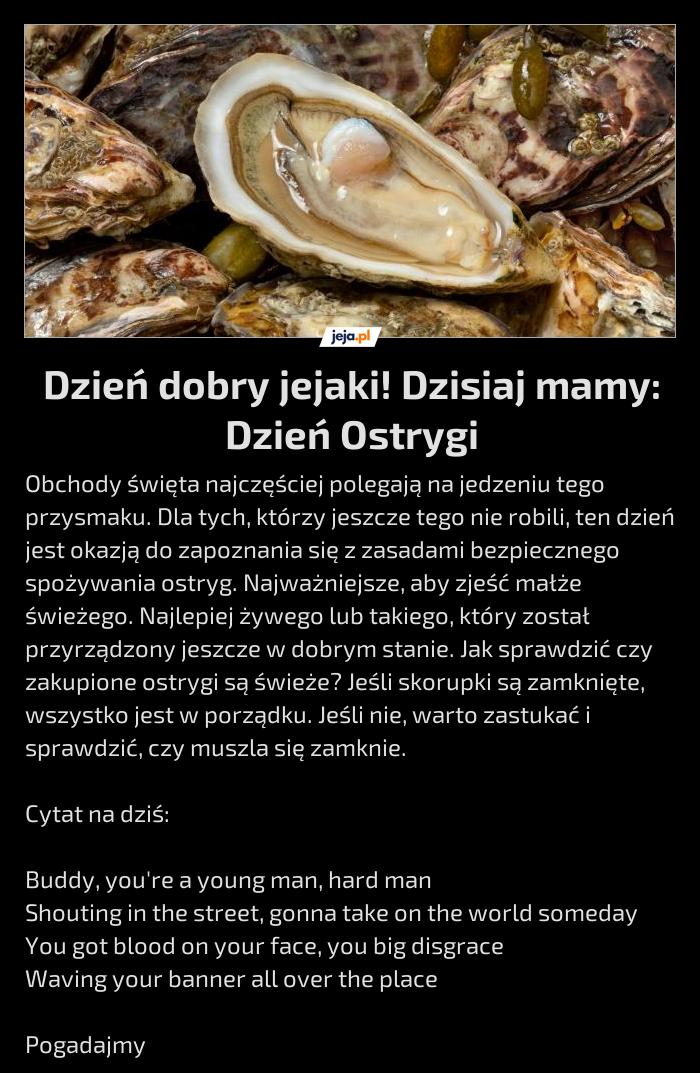 Dzień dobry jejaki! Dzisiaj mamy: Dzień Ostrygi