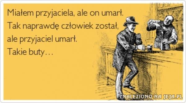 Miałem przyjaciela, ale...