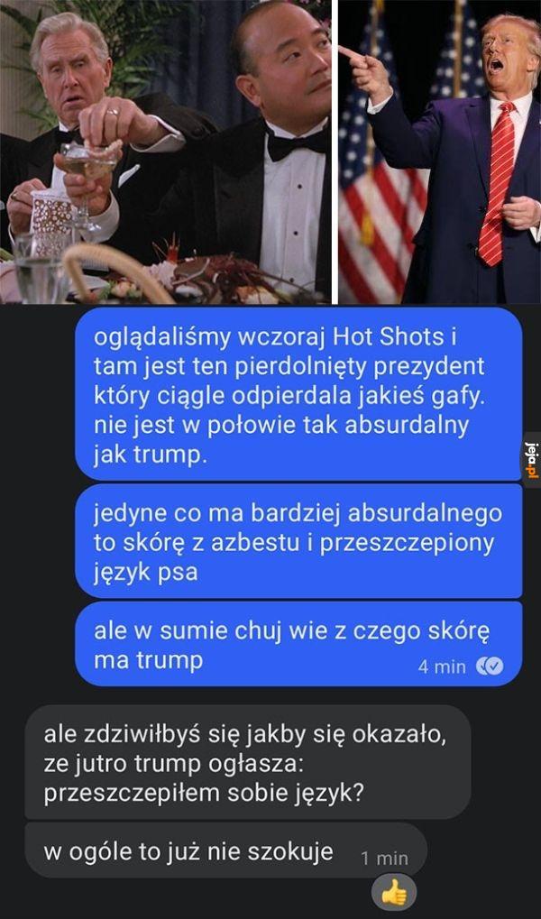 Obecnego żaden scenarzysta by nie wymyślił