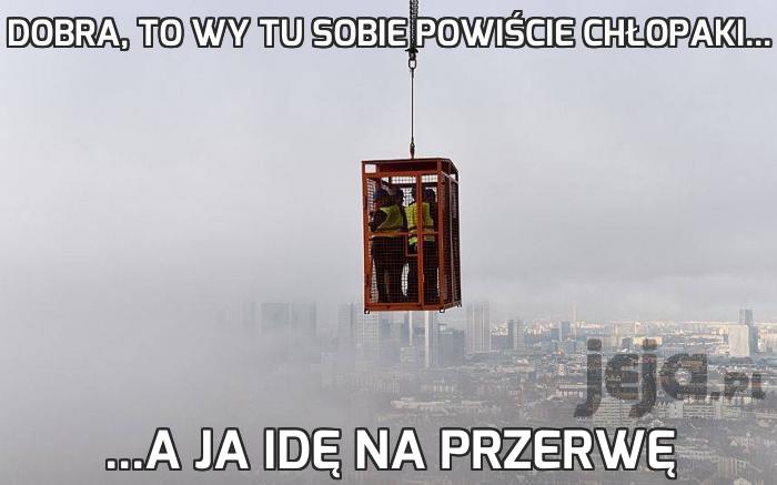 Dobra, to wy tu sobie powiście chłopaki...