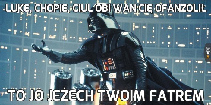 Luke, chopie, ciul Obi Wan cię ofanzolił