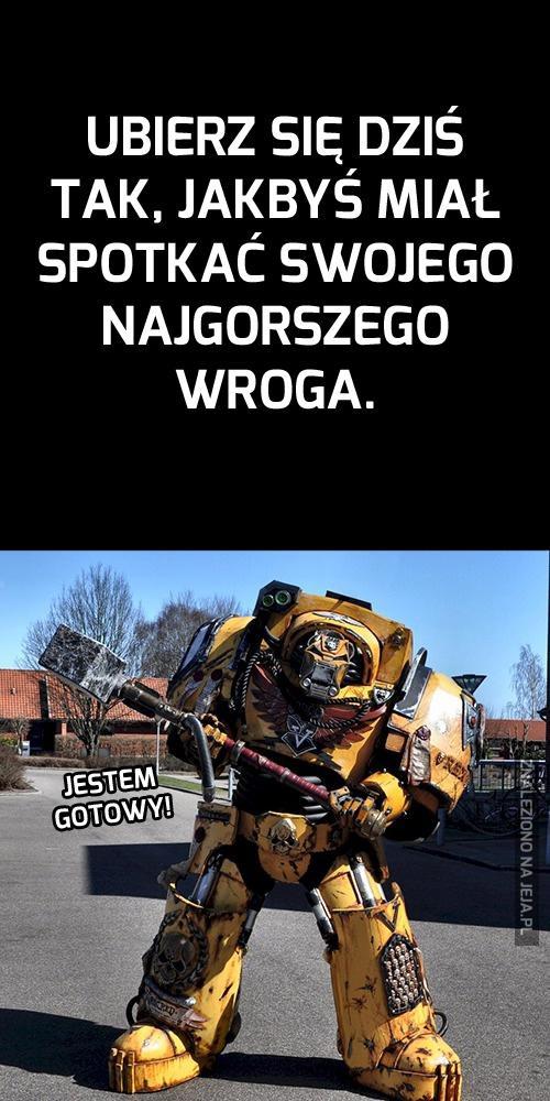 Gdzie ten mój wróg?