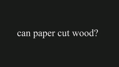 Czy papier przetnie drewno?