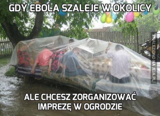 Gdy Ebola szaleje w okolicy