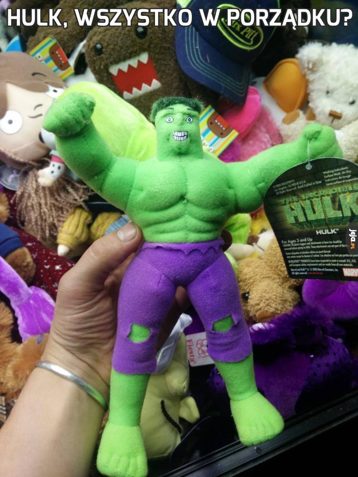 Hulk, wszystko w porządku?