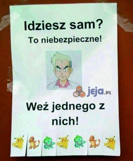 Nie idź sam!