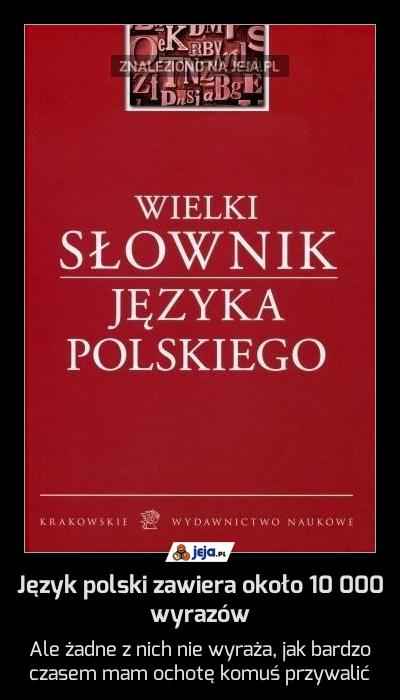 Język polski zawiera około 10 000 wyrazów