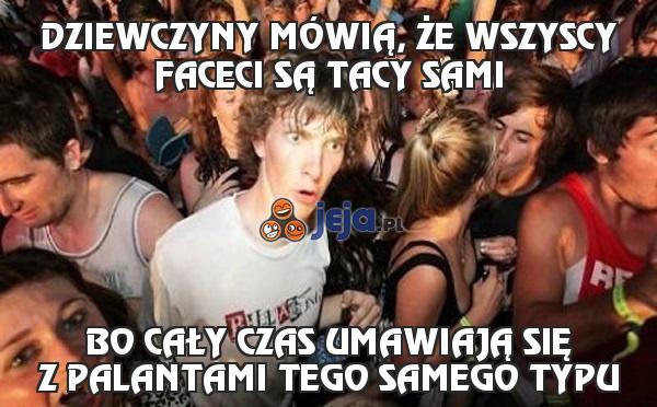 Dziewczyny Mówią że Wszyscy Faceci Są Tacy Sami Jejapl 2832