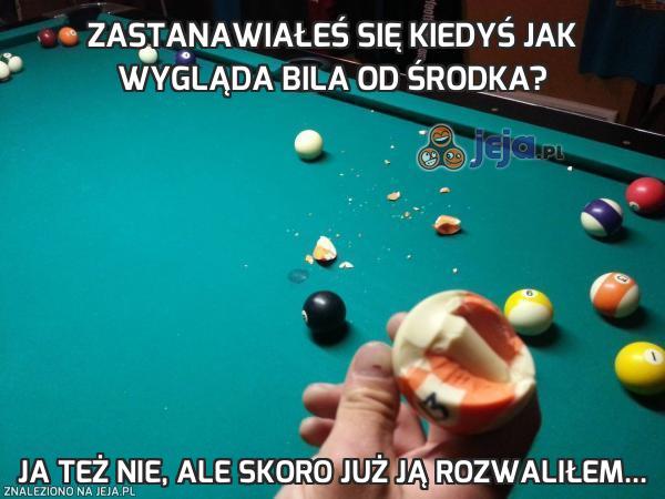 Zastanawiałeś się kiedyś jak wygląda bila od środka?