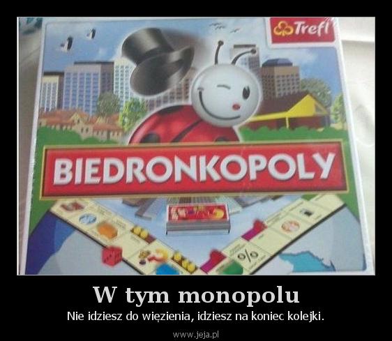 W tym monopolu