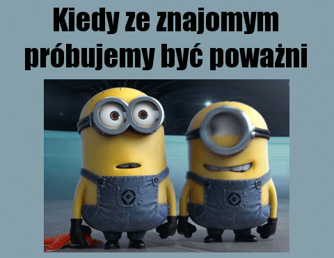 Kiedy ze znajomymi próbujemy być poważni
