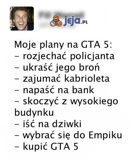 Moje plany na GTA 5